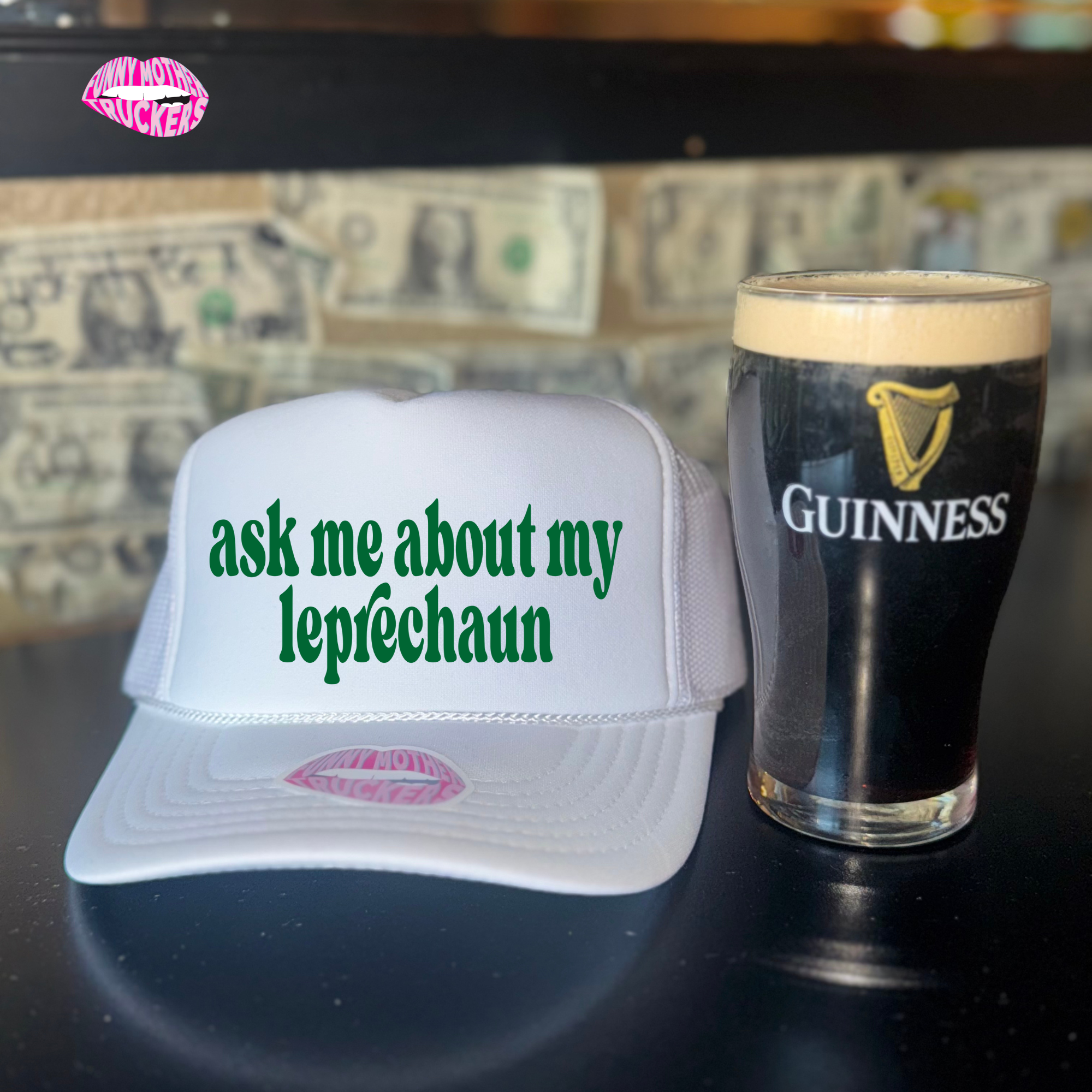 ASK ME ABOUT MY LEPRECHAUN TRUCKER HAT