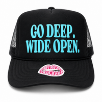 GO DEEP. WIDE OPEN. TRUCKER HAT