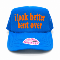 I LOOK BETTER BENT OVER TRUCKER HAT