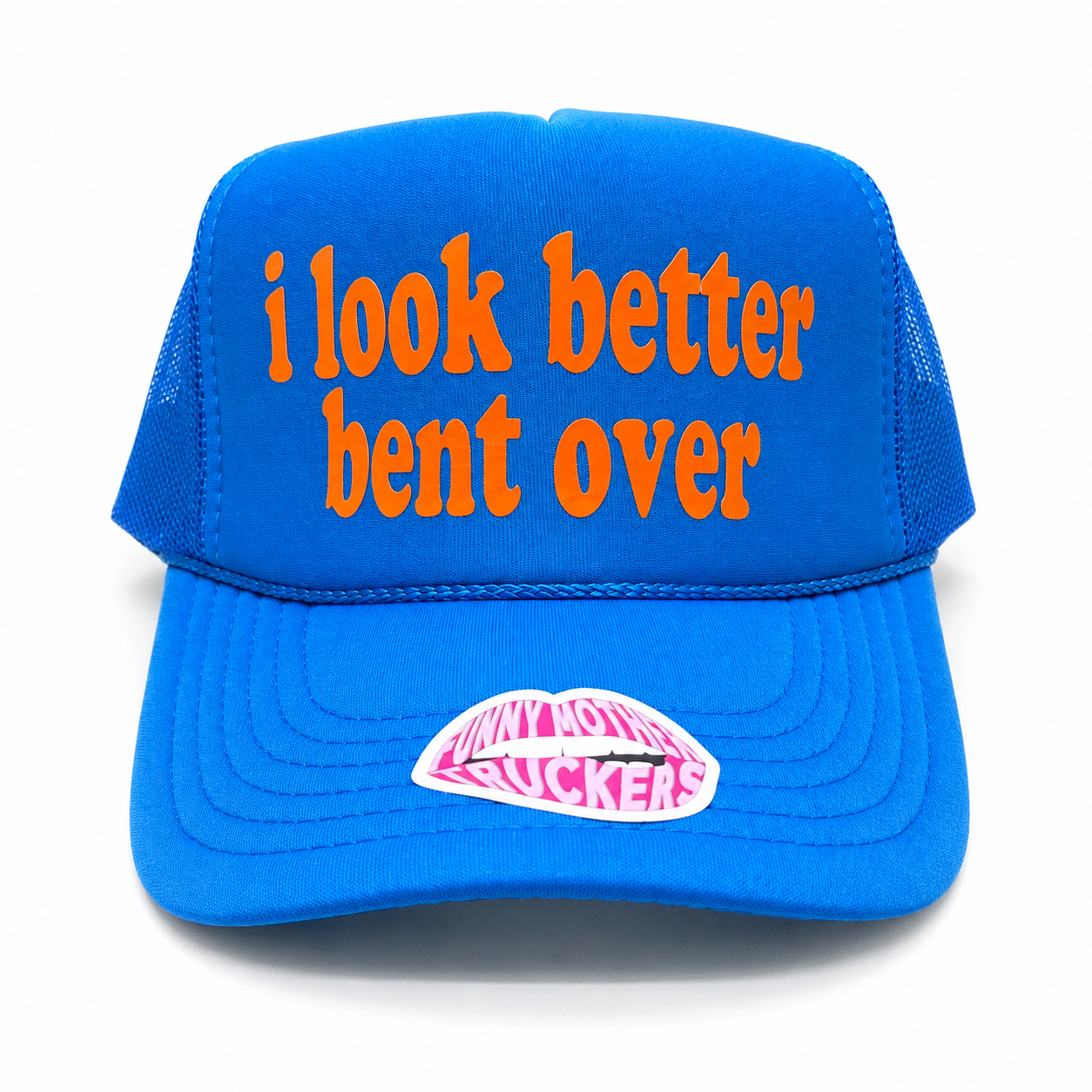 I LOOK BETTER BENT OVER TRUCKER HAT