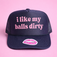 I LIKE MY BALLS DIRTY TRUCKER HAT