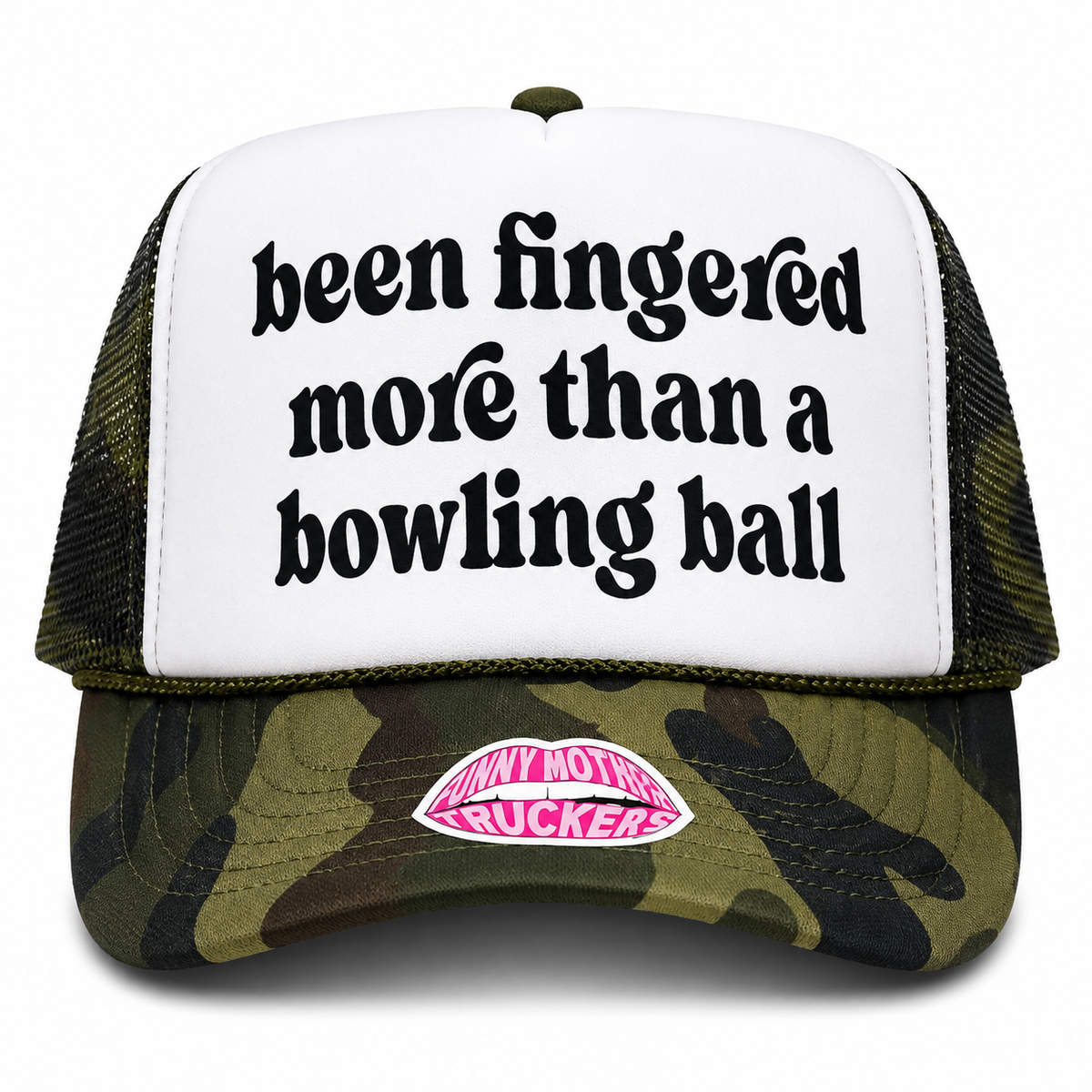BEEN FINGERED MORE THAN A BOWLING BALL TRUCKER HAT