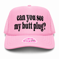 CAN YOU SEE MY BUTT PLUG? TRUCKER HAT