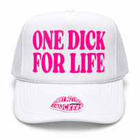 ONE DICK FOR LIFE TRUCKER HAT