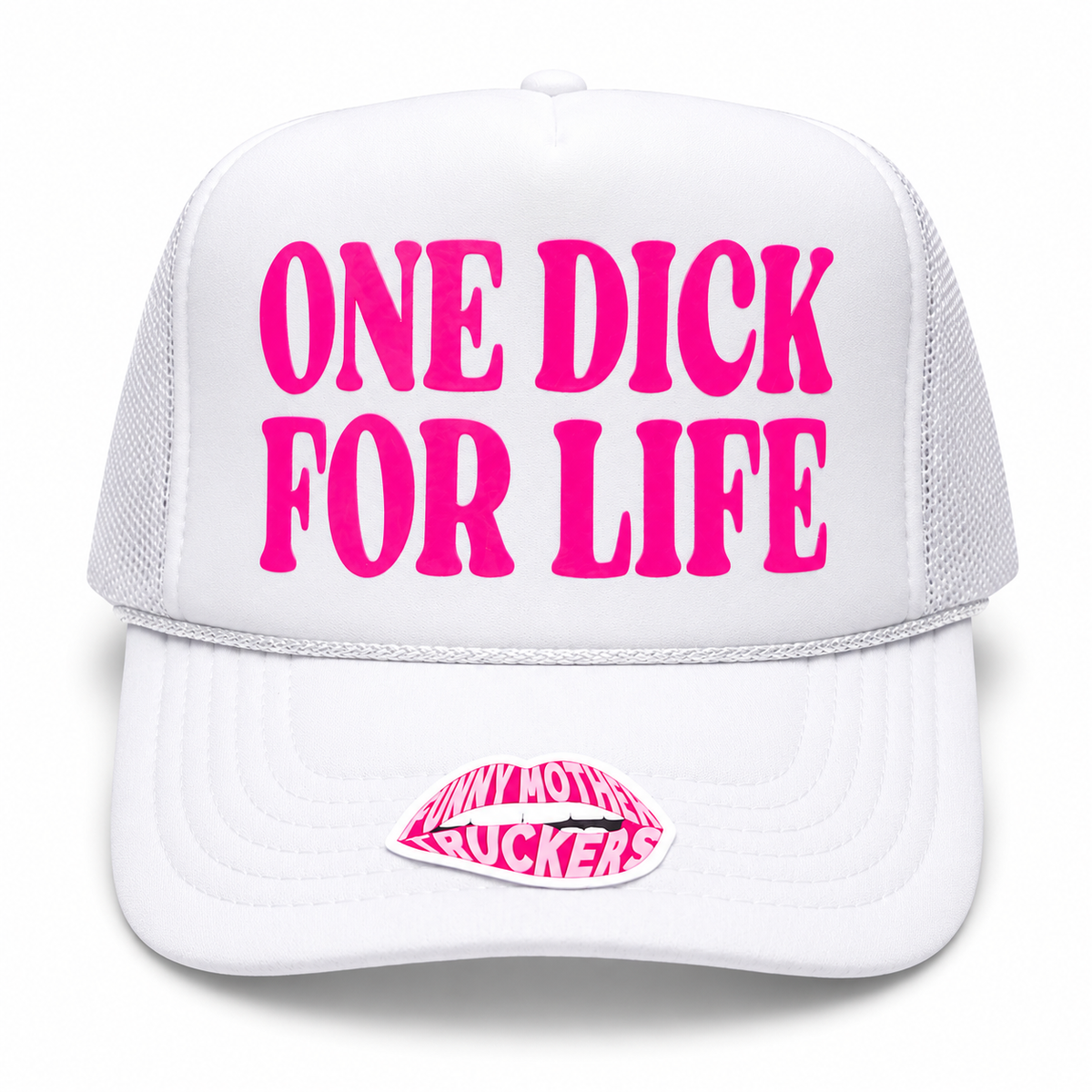 ONE DICK FOR LIFE TRUCKER HAT