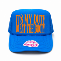 IT'S MY DUTY TO EAT THE BOOTY TRUCKER HAT