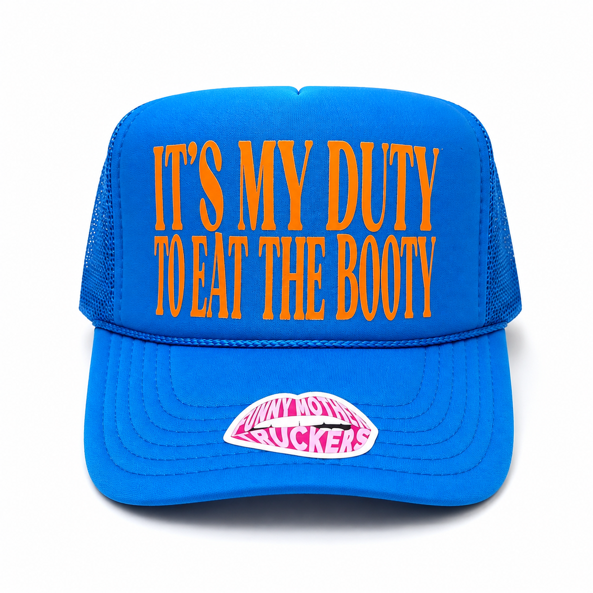 IT'S MY DUTY TO EAT THE BOOTY TRUCKER HAT