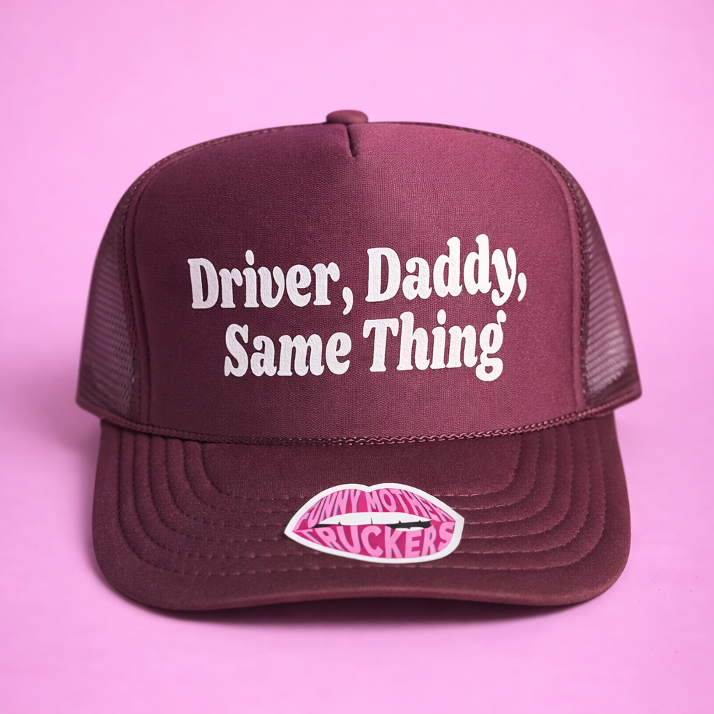 DRIVER, DADDY, SAME THING TRUCKER HAT