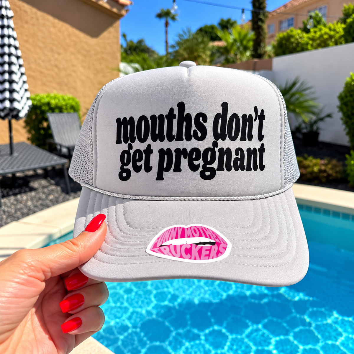 MOUTHS DON'T GET PREGNANT TRUCKER HAT