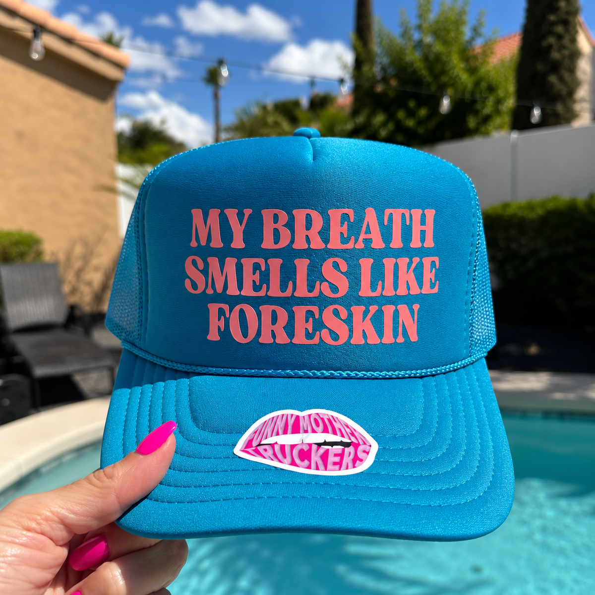 MY BREATH SMELLS LIKE FORESKIN TRUCKER HAT