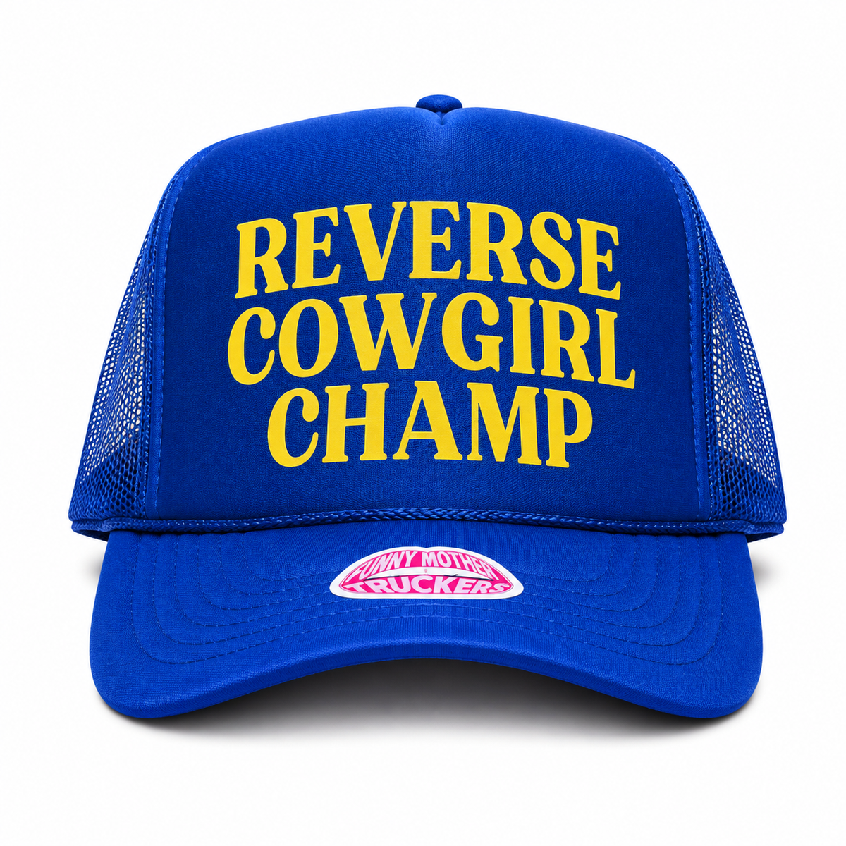 REVERSE COWGIRL CHAMP | FUNNY TRUCKER HAT