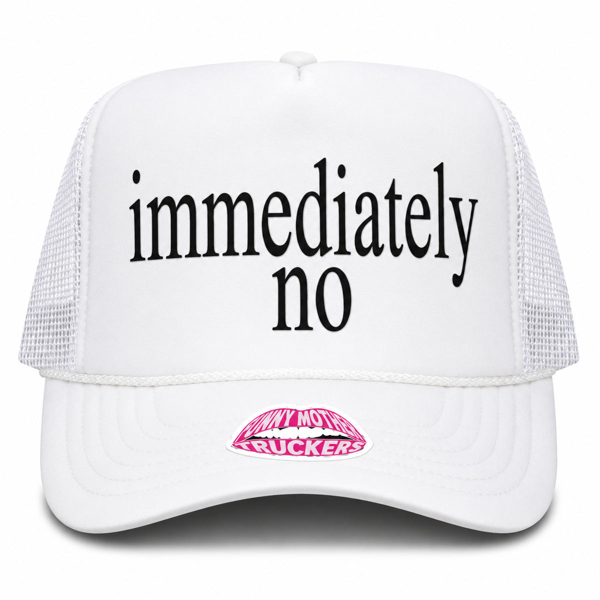 IMMEDIATELY NO TRUCKER HAT