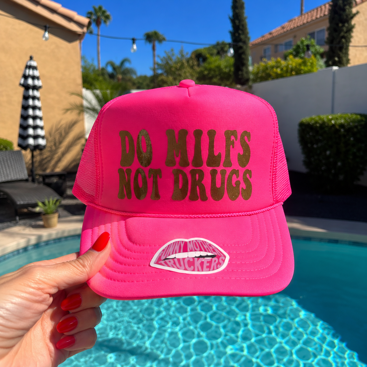 DO MILFS NOT DRUGS TRUCKER HAT