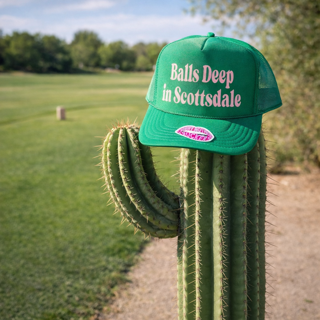 BALLS DEEP IN SCOTTSDALE TRUCKER HAT