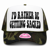 I'D RATHER BE GETTING SACKED TRUCKER HAT