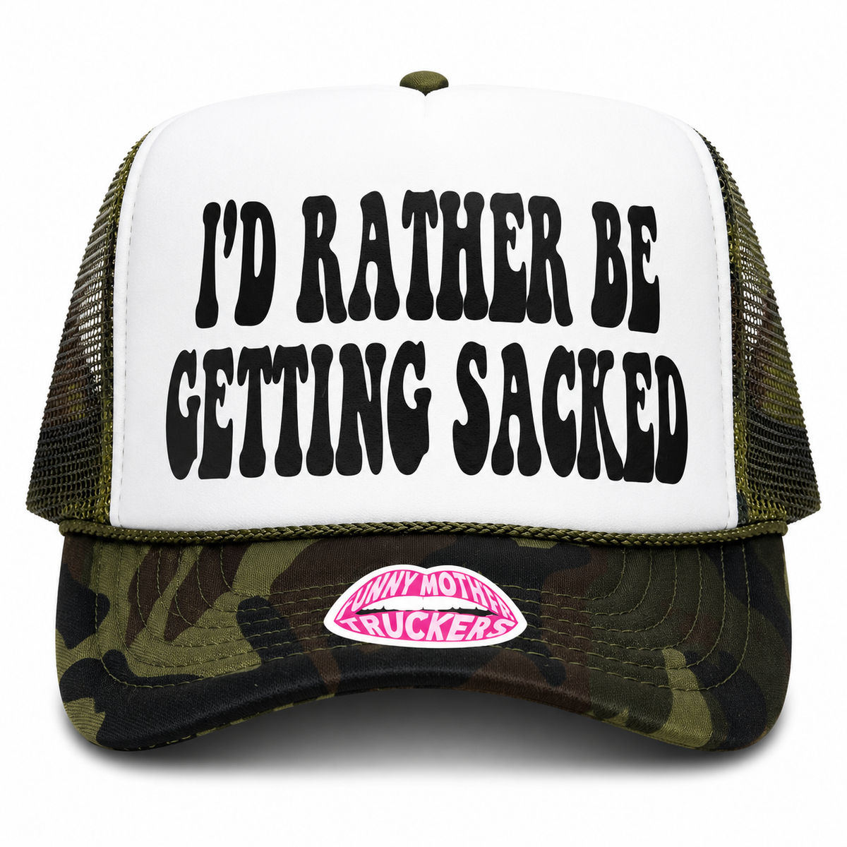 I'D RATHER BE GETTING SACKED TRUCKER HAT