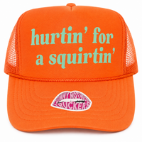 HURTIN' FOR A SQUIRTIN' TRUCKER HAT
