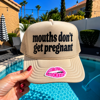 MOUTHS DON'T GET PREGNANT TRUCKER HAT