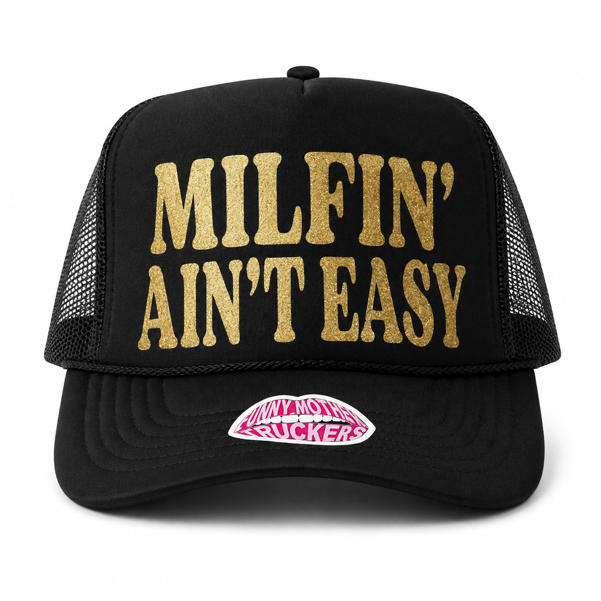 MILFIN' AIN'T EASY TRUCKER HAT