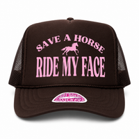 SAVE A HORSE RIDE MY FACE TRUCKER HAT