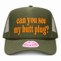 CAN YOU SEE MY BUTT PLUG? TRUCKER HAT