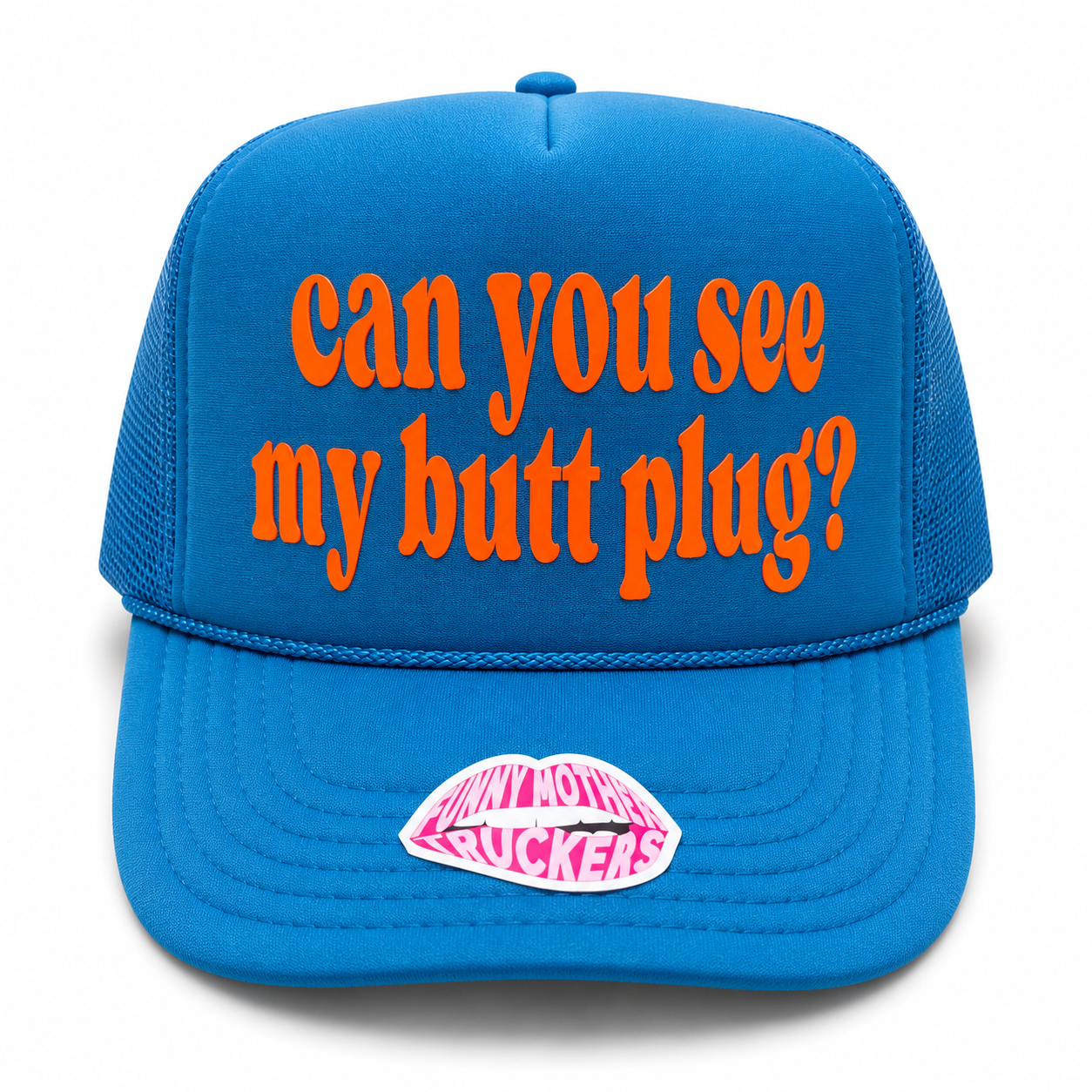 CAN YOU SEE MY BUTT PLUG? TRUCKER HAT