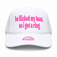 HE FLICKED MY BEAN, SO I GOT A RING TRUCKER HAT