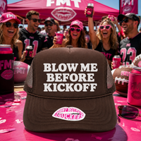 BLOW ME BEFORE KICKOFF TRUCKER HAT