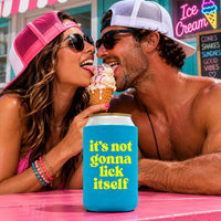 IT'S NOT GONNA LICK ITSELF CAN HOLDER