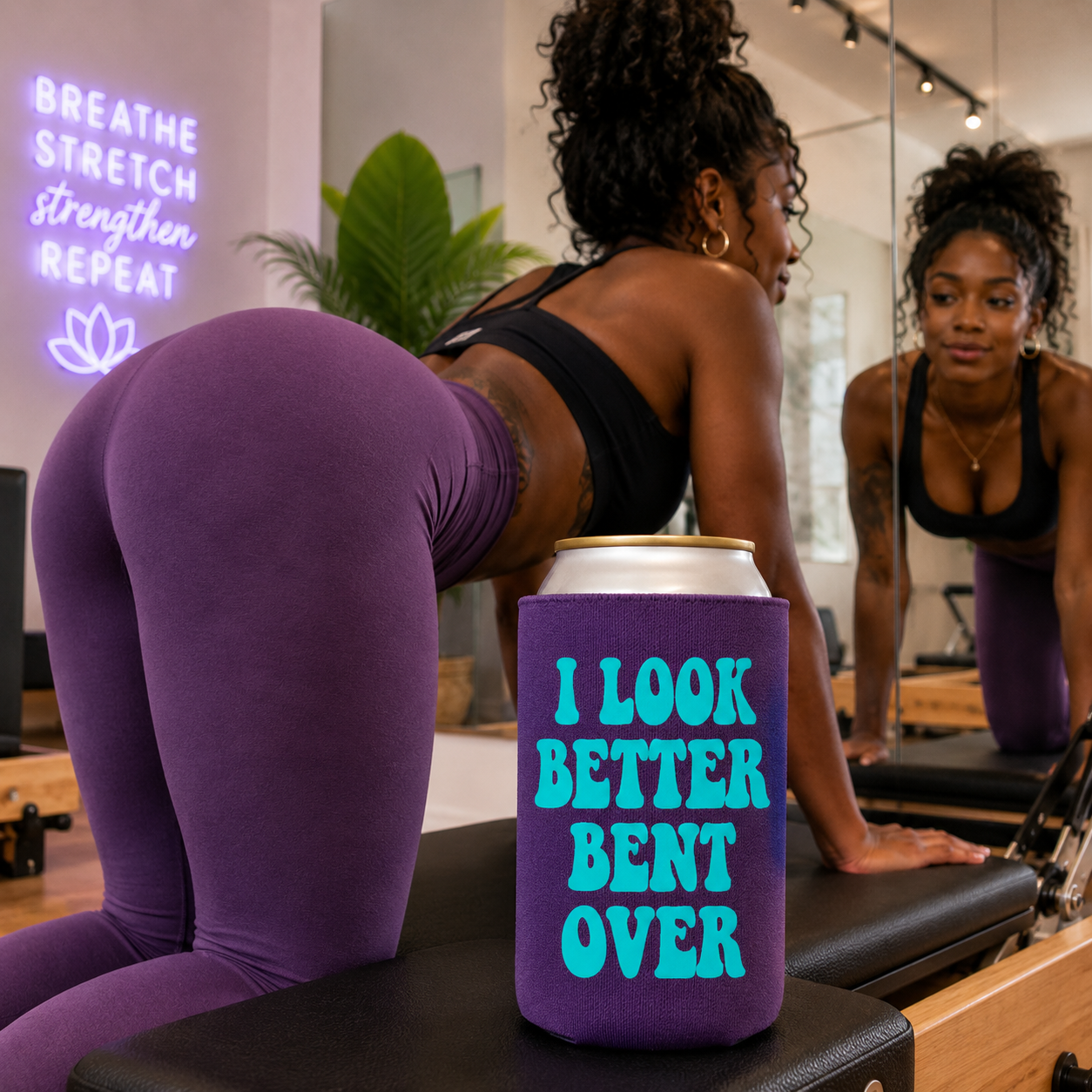 I LOOK BETTER BENT OVER CAN HOLDER