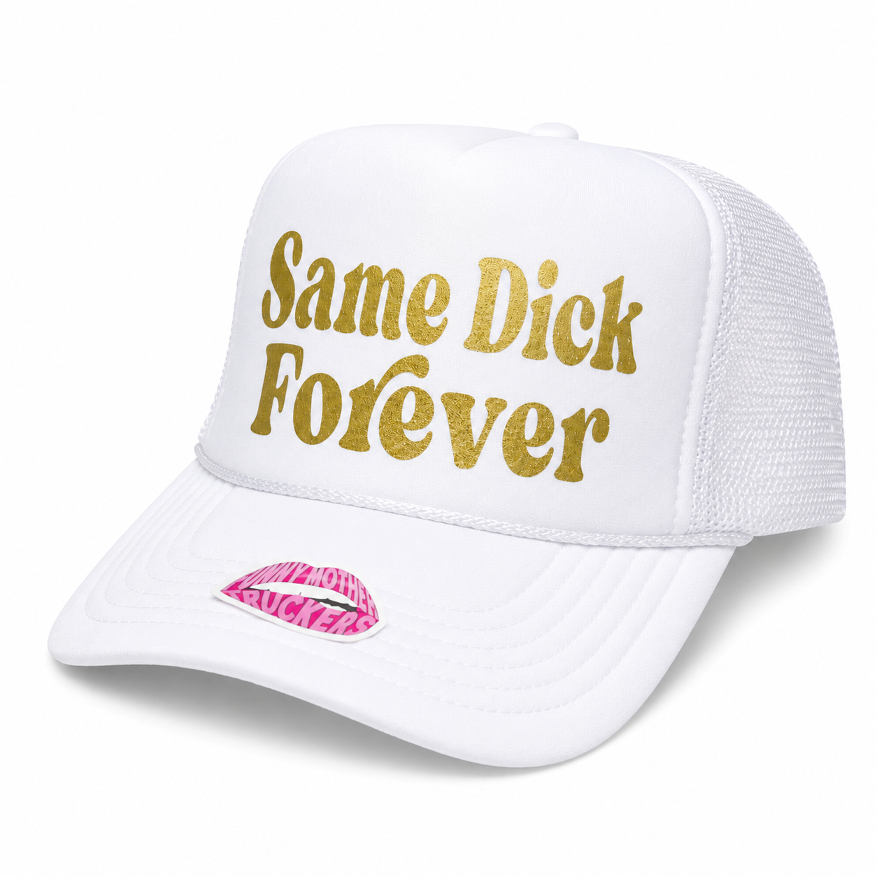 SAME DICK FOREVER TRUCKER HAT