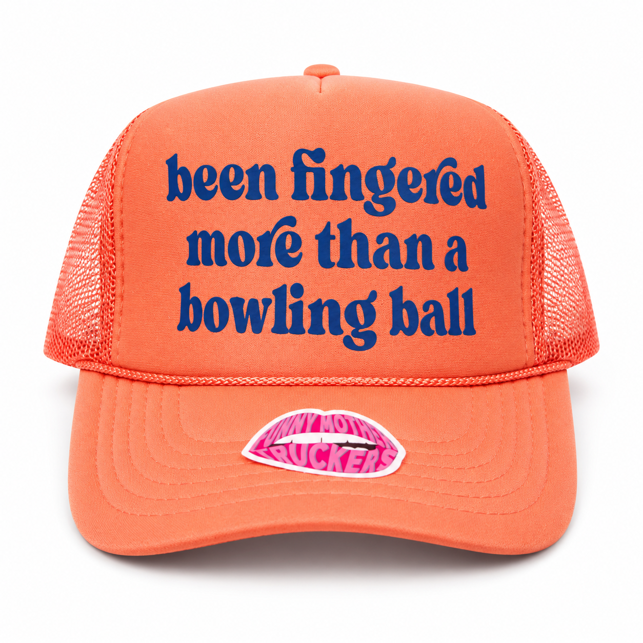 BEEN FINGERED MORE THAN A BOWLING BALL TRUCKER HAT
