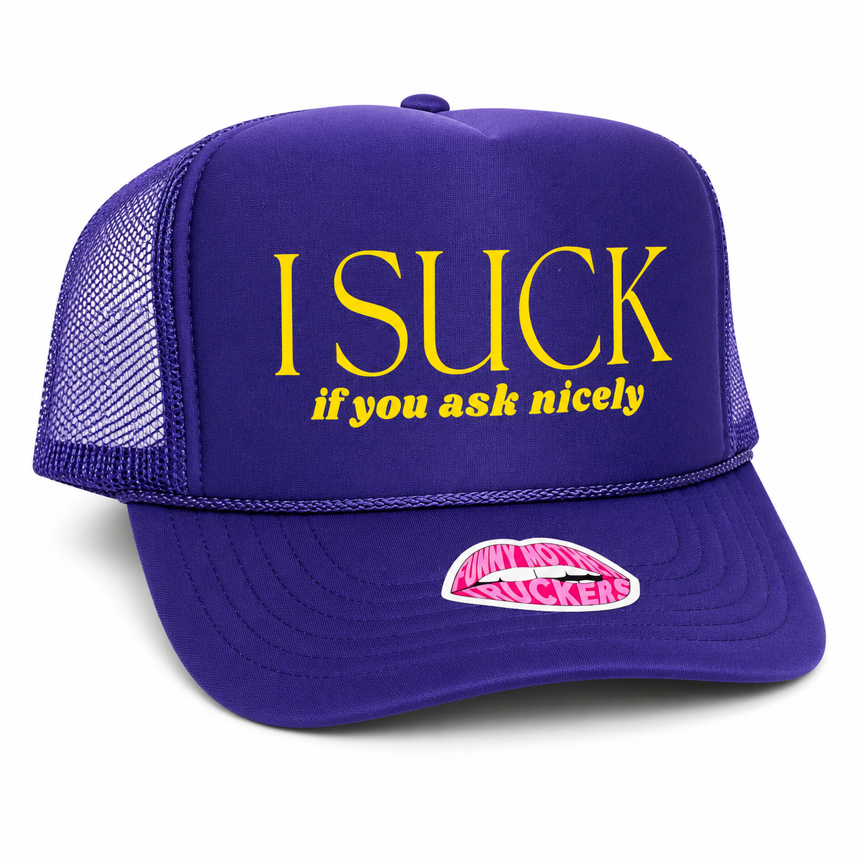 I SUCK if you ask nicely TRUCKER HAT