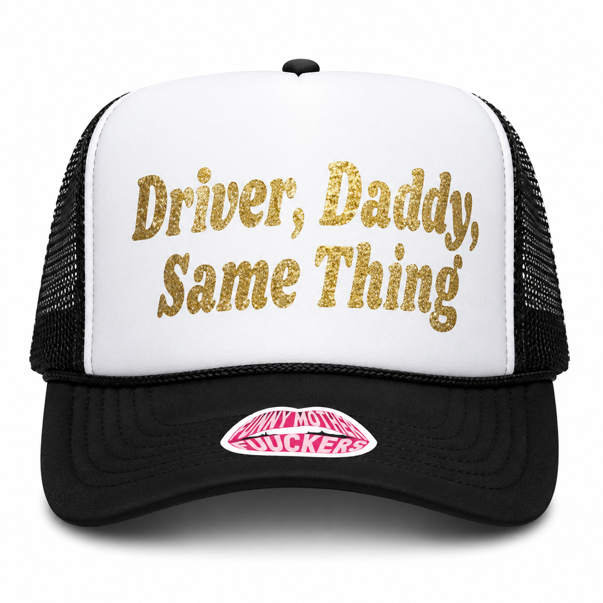 DRIVER, DADDY, SAME THING TRUCKER HAT