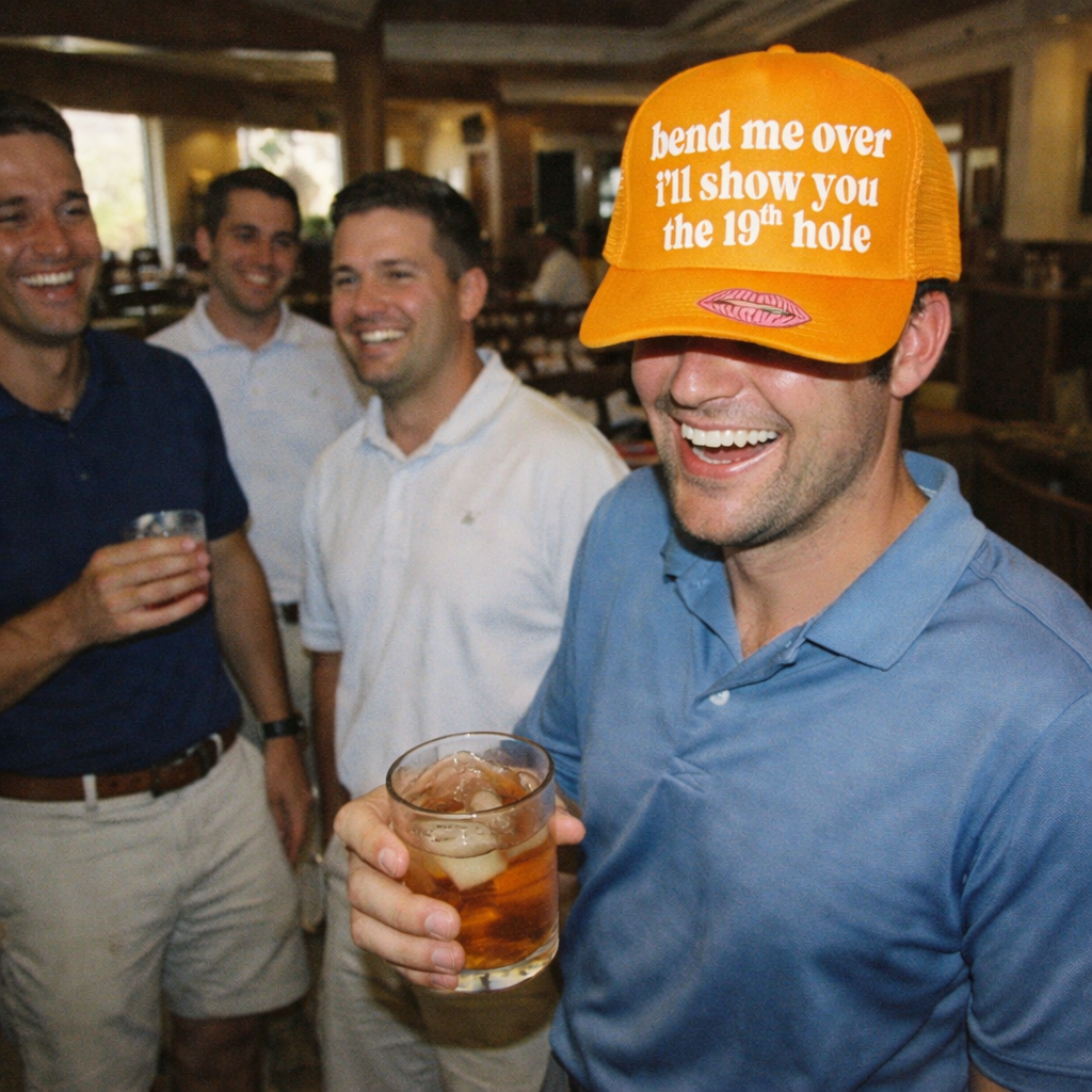 BEND ME OVER I'LL SHOW YOU THE 19TH HOLE TRUCKER HAT
