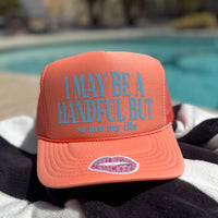 I MAY BE A HANDFUL BUT so are my tits TRUCKER HAT