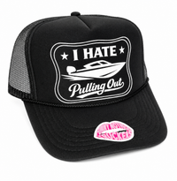 I HATE PULLING OUT TRUCKER HAT