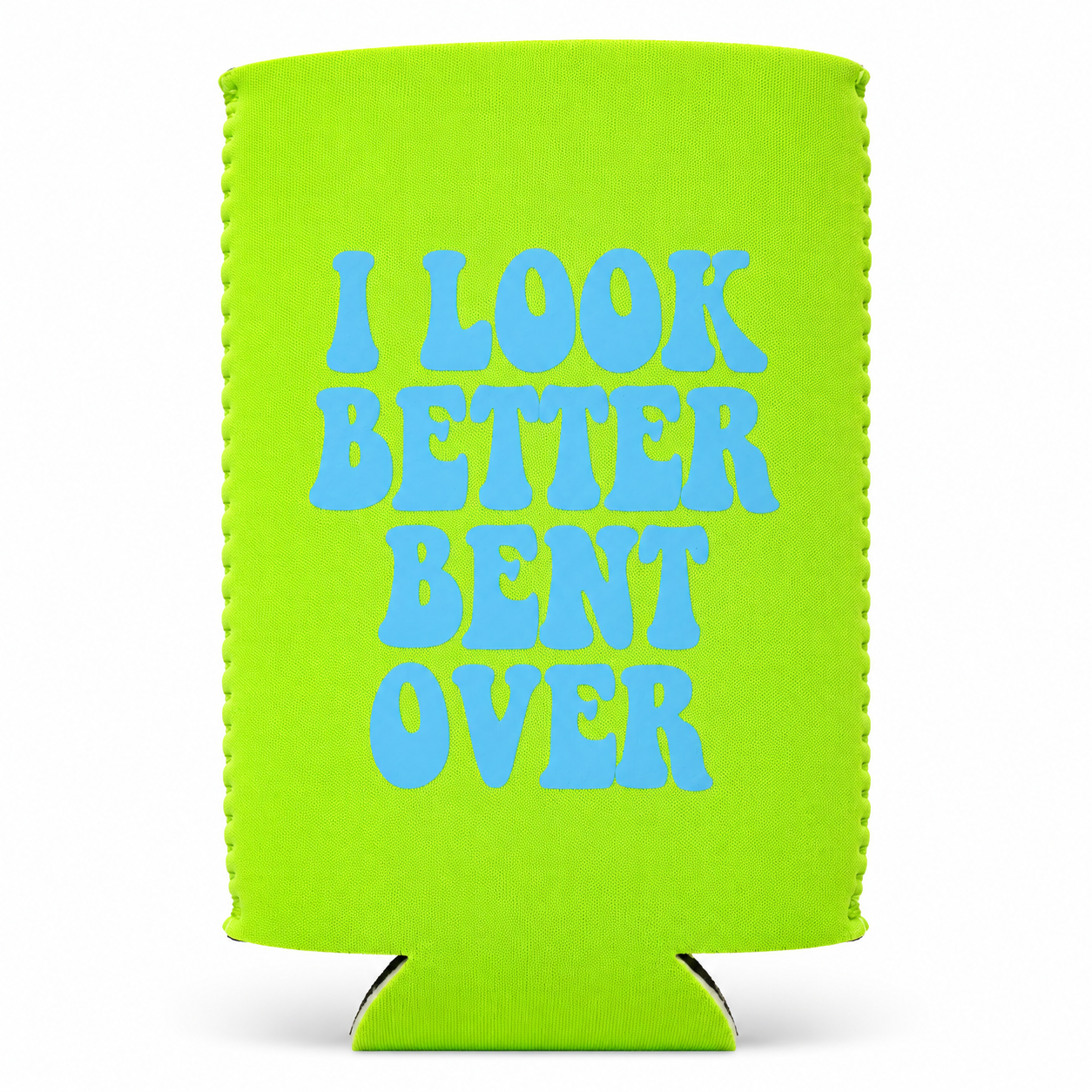 I LOOK BETTER BENT OVER CAN HOLDER