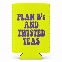 PLAN B'S & TWISTED TEAS CAN HOLDER