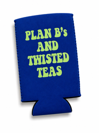 PLAN B'S & TWISTED TEAS CAN HOLDER