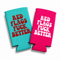 RED FLAGS FUCK BETTER CAN HOLDER