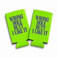WRONG HOLE BUTT I LIKE IT CAN HOLDER