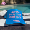 AIN'T NO PARTY LIKE A DIDDY PARTY TRUCKER HAT
