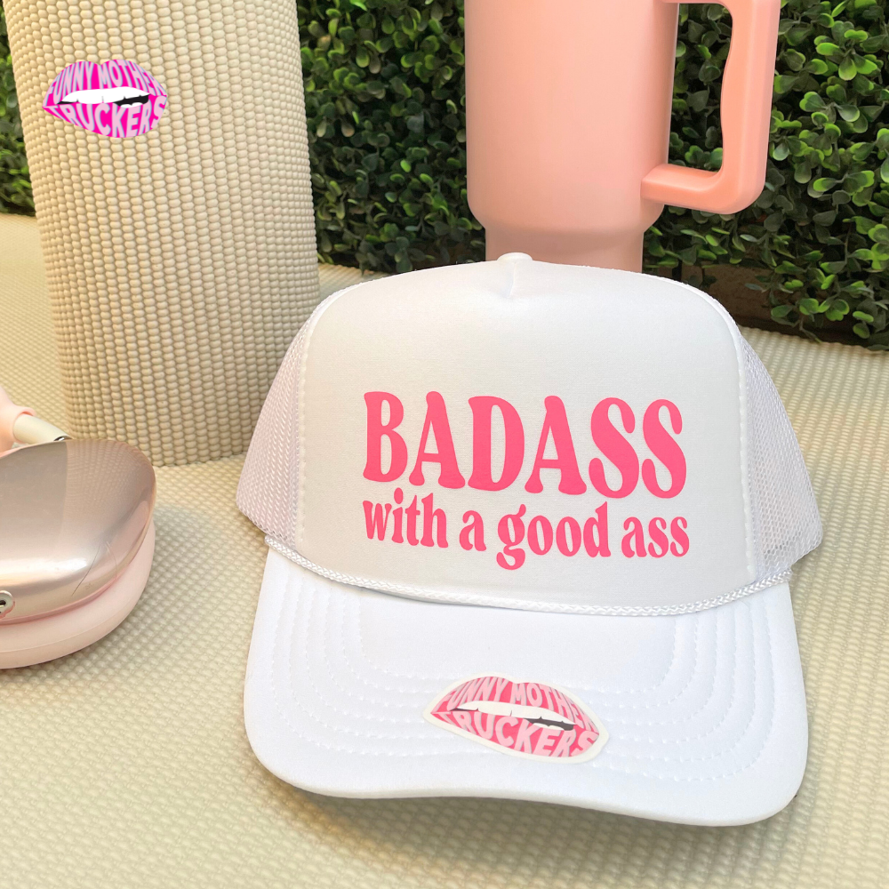 BADASS WITH A GOOD ASS TRUCKER HAT