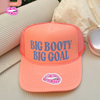 BIG BOOTY BIG GOAL TRUCKER HAT