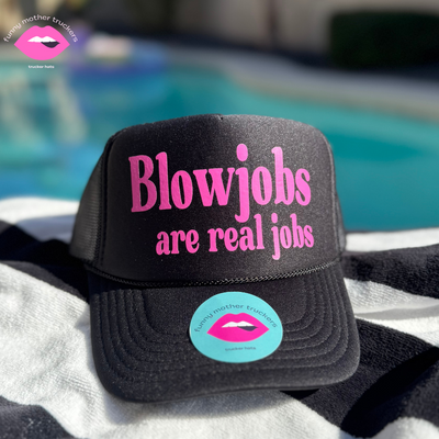 BLOWJOBS are REAL JOBS TRUCKER HAT