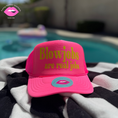 BLOWJOBS are REAL JOBS TRUCKER HAT