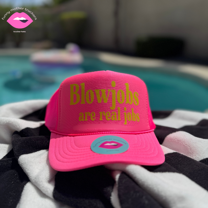 BLOWJOBS are REAL JOBS TRUCKER HAT