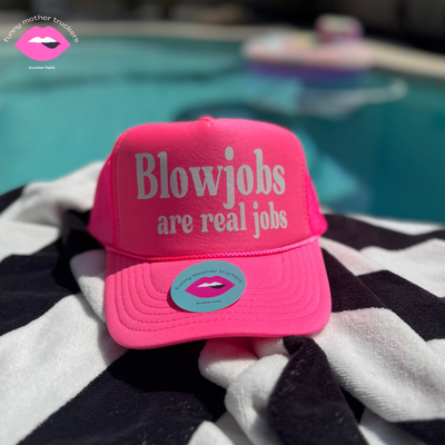 BLOWJOBS are REAL JOBS TRUCKER HAT