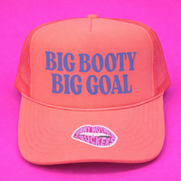 BIG BOOTY BIG GOAL TRUCKER HAT